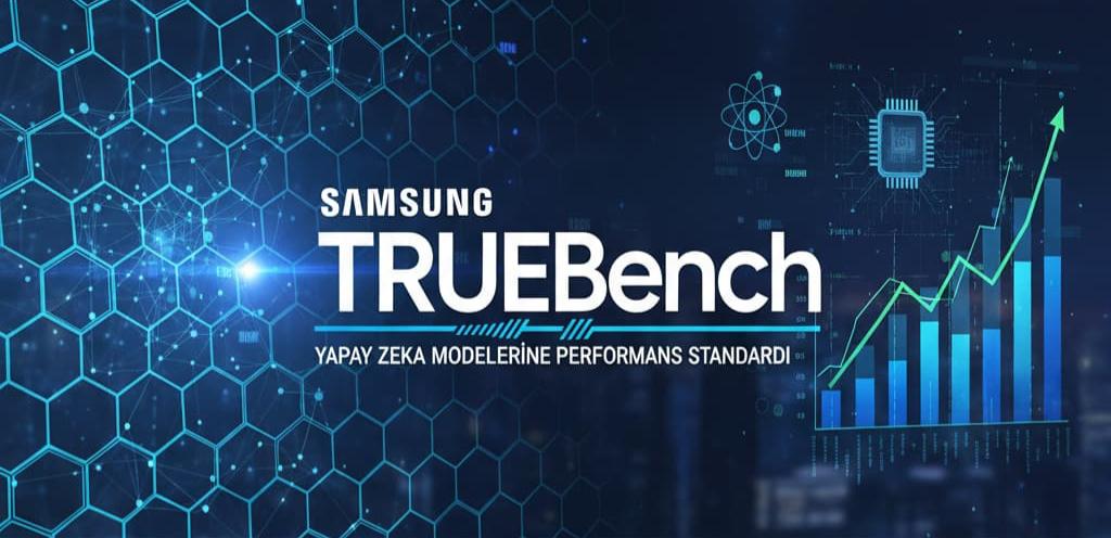 Samsung TRUEBench ile Yapay Zeka Performans Standardı